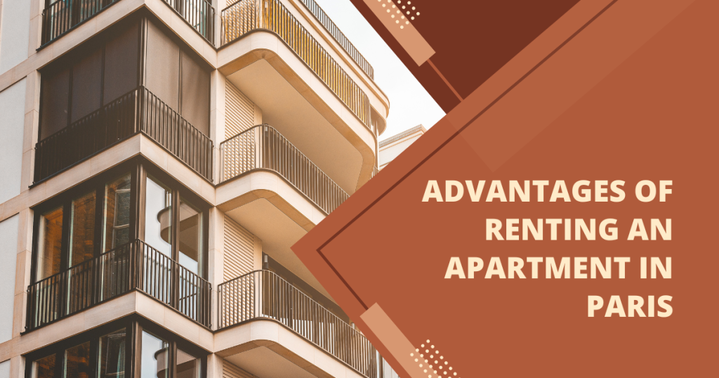 Advantages of Renting an Apartment in Paris