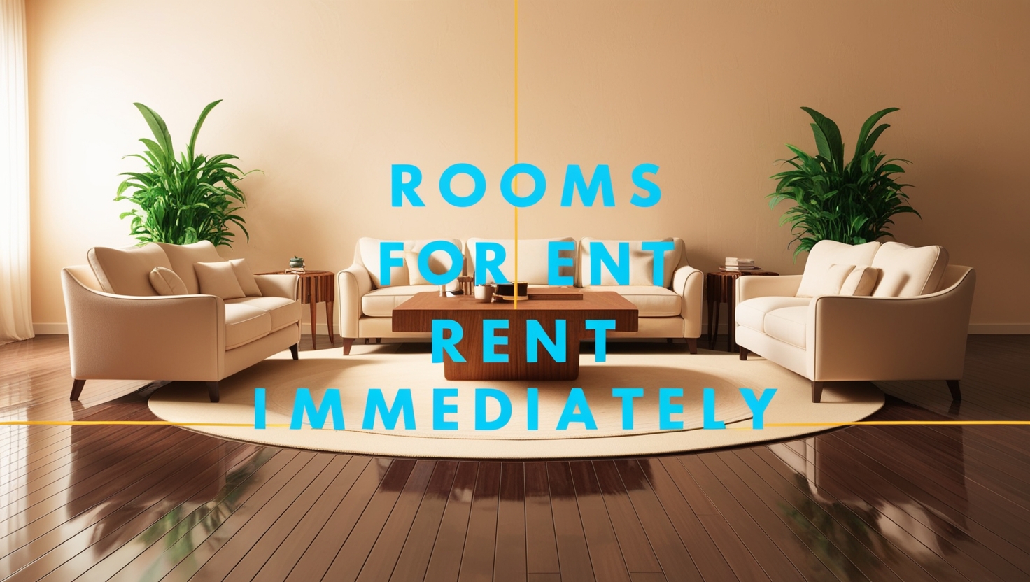 Rooms for Rent Immediately